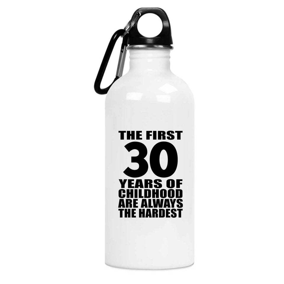 30th Birthday First 30 Years of Childhood Are The Hardest - Water Bottle