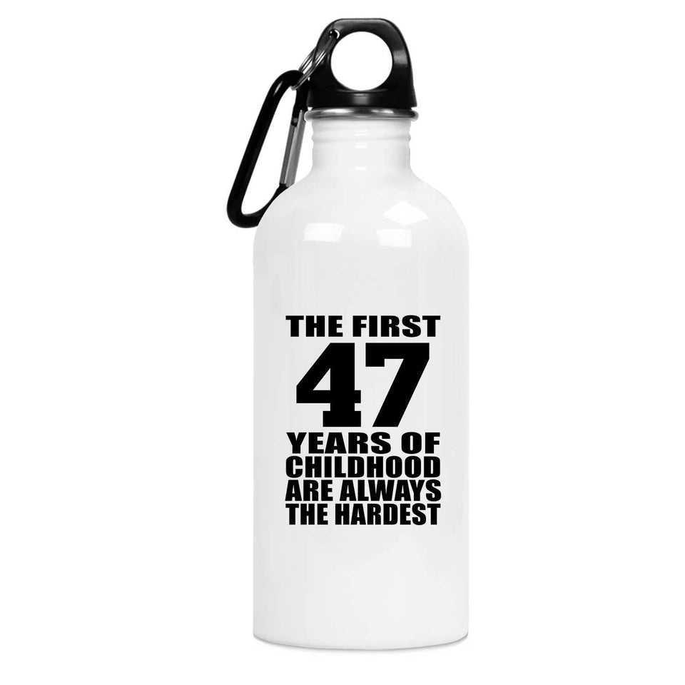 47th Birthday First 47 Years of Childhood Are The Hardest - Water Bottle