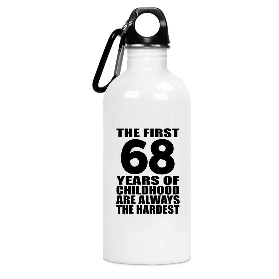 68th Birthday First 68 Years of Childhood Are The Hardest - Water Bottle