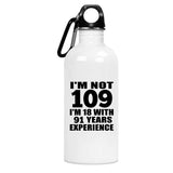 109th Birthday I'm Not 109 I'm 18 With 91 Years Experience - Water Bottle