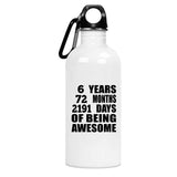 6th Birthday 6 Years 72 Months 2191 Days Of Awesome - Water Bottle