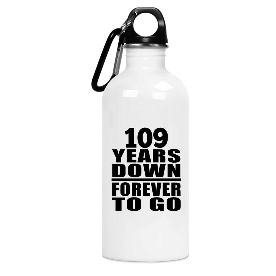 109th Anniversary 109 Years Down Forever to Go - Water Bottle
