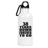 38th Anniversary 38 Years Down Forever to Go - Water Bottle