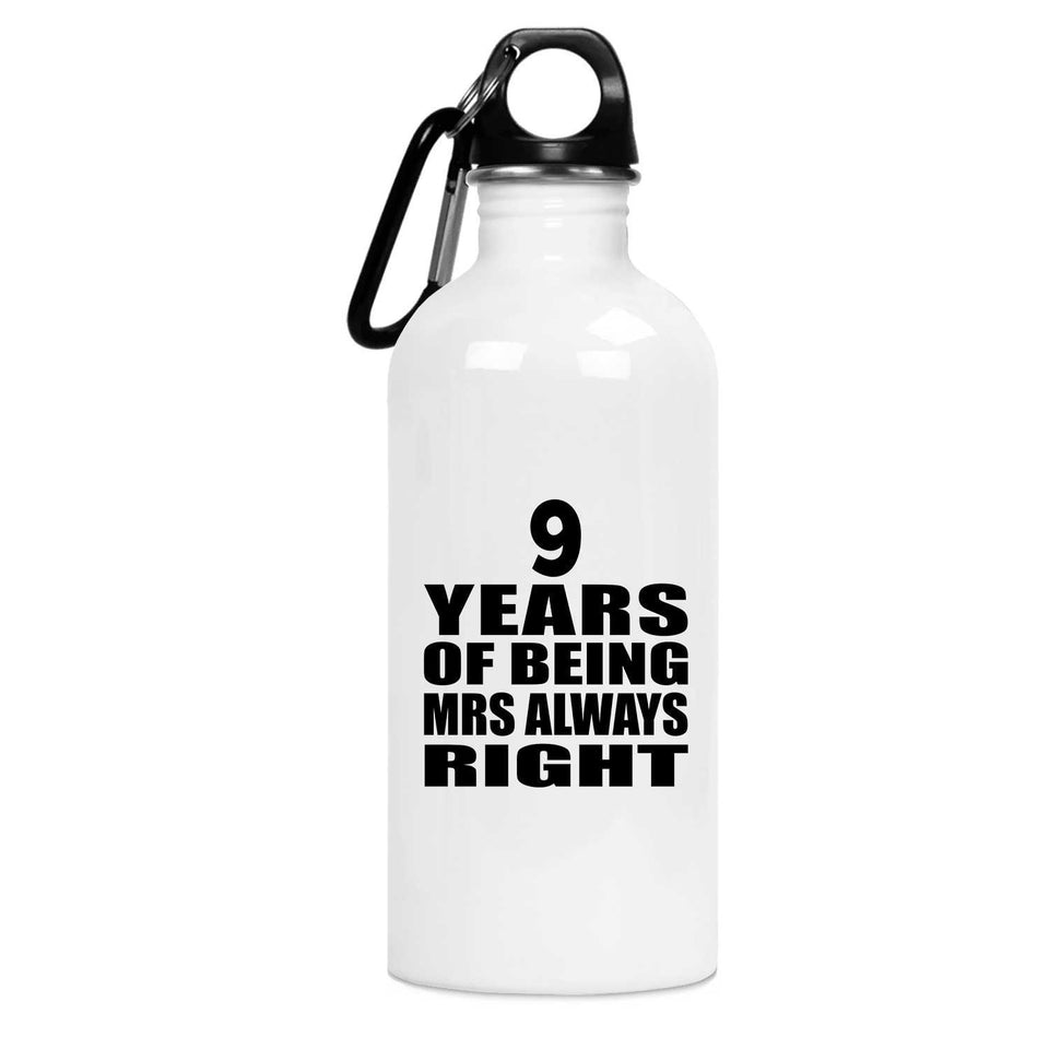 9th Anniversary 9 Years of Being Mrs Always Right - Water Bottle