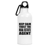 Keep Calm and Trust The Real Estate Agent - Water Bottle