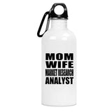 Mom Wife Market Research Analyst - Water Bottle
