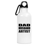 Dad Husband Artist - Water Bottle
