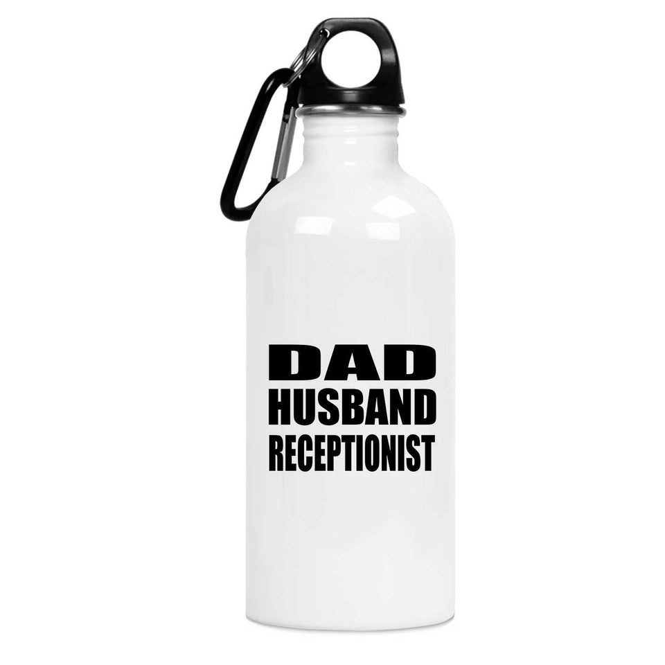 Dad Husband Receptionist - Water Bottle