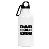 Dad Husband Receptionist - Water Bottle