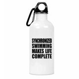 Synchronized Swimming Makes Life Complete - Water Bottle