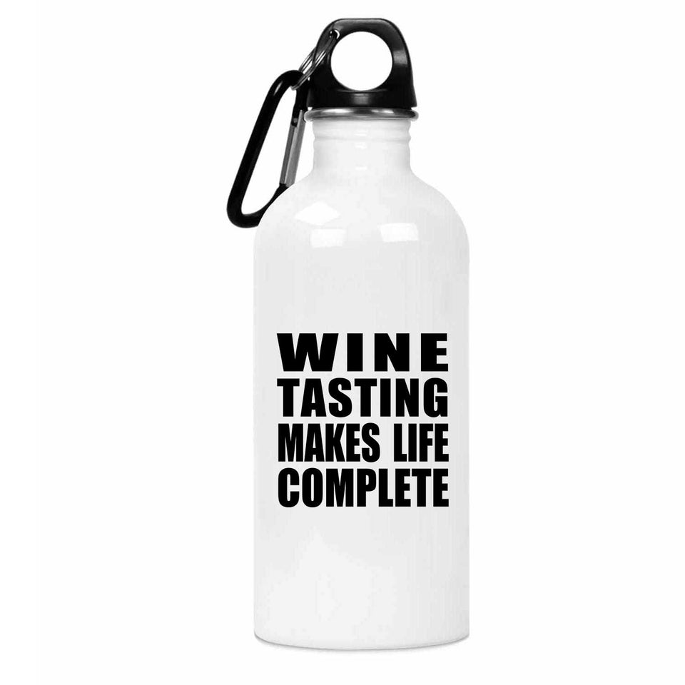 Wine Tasting Makes Life Complete - Water Bottle