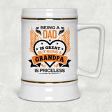 Being A Dad Is Great But Being A Grandpa is Priceless - Beer Stein