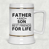Father and Son, Best Friends For Life - Beer Stein