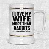 I Love My Wife More Than Rabbits - Beer Stein