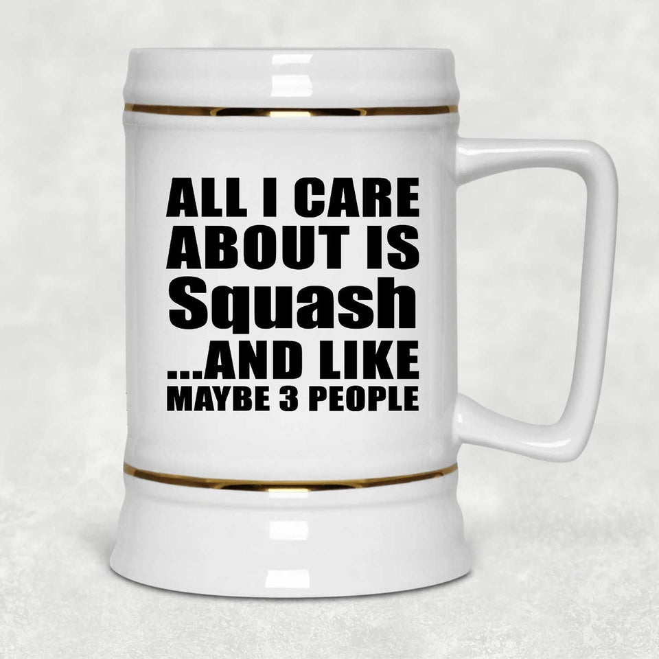 All I Care About Is Squash - Beer Stein