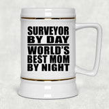 Surveyor By Day World's Best Mom By Night - Beer Stein