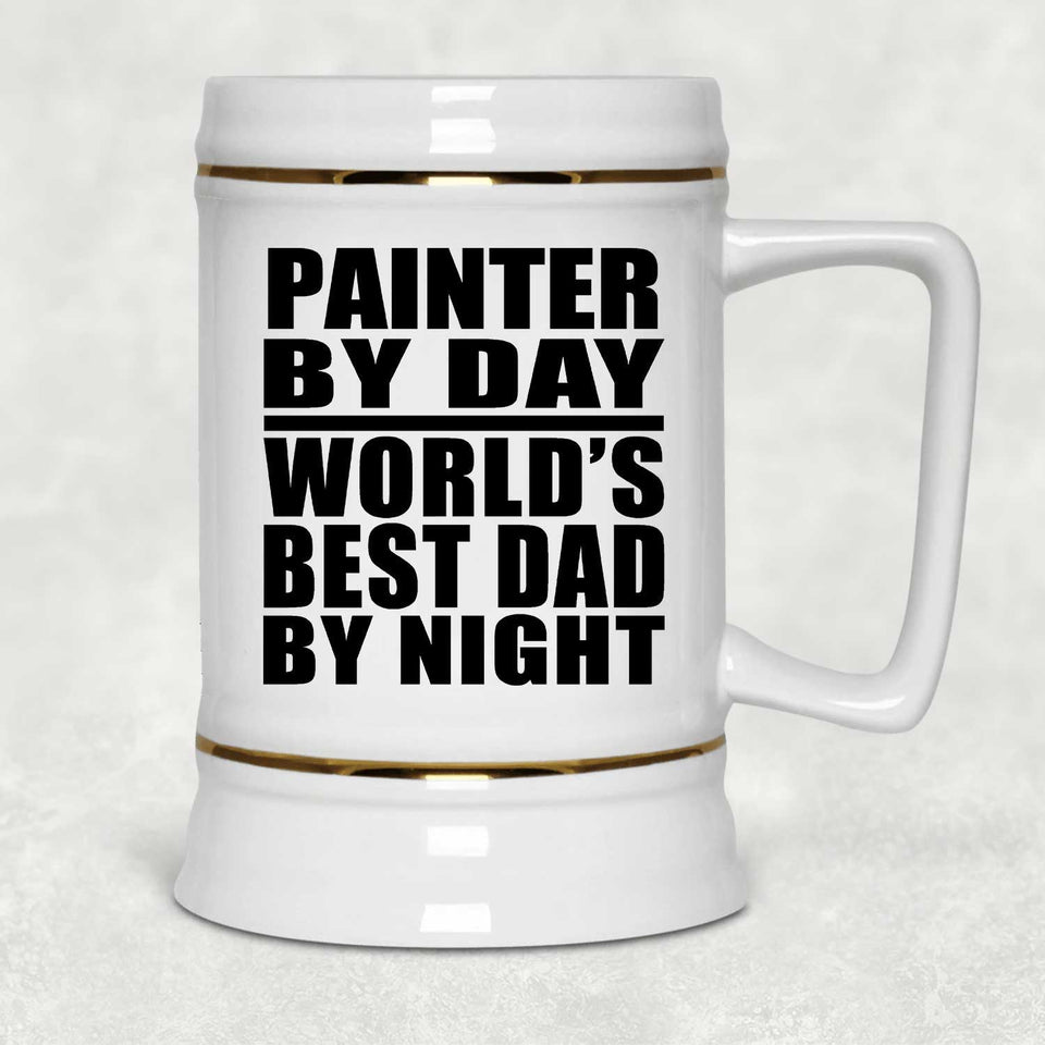 Painter By Day World's Best Dad By Night - Beer Stein
