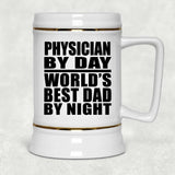 Physician By Day World's Best Dad By Night - Beer Stein