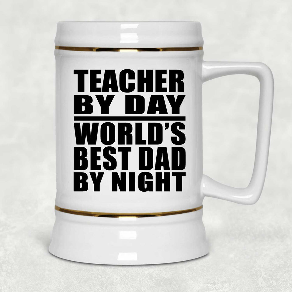 Teacher By Day World's Best Dad By Night - Beer Stein