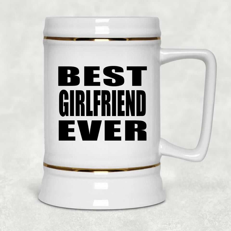 Best Girlfriend Ever - Beer Stein