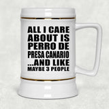 All I Care About Is Perro De Presa Canario - Beer Stein