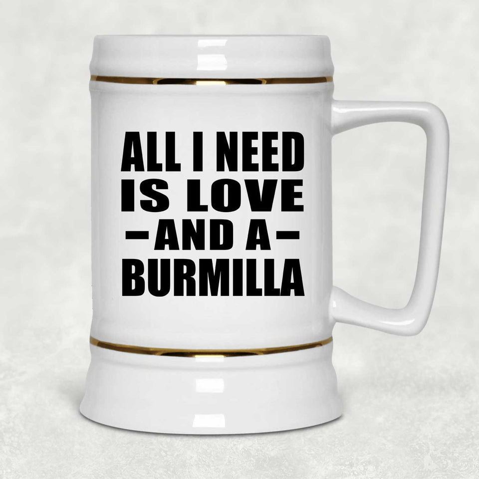 All I Need Is Love And A Burmilla - Beer Stein
