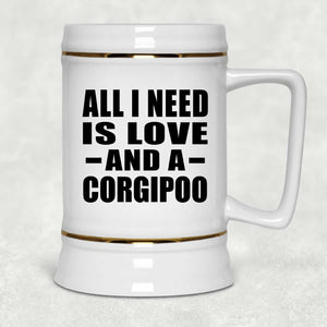 All I Need Is Love And A Corgipoo - Beer Stein