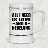 All I Need Is Love And A Nebelung - Beer Stein