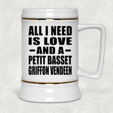 All I Need Is Love And A Petit Basset Griffon Vendeen - Beer Stein