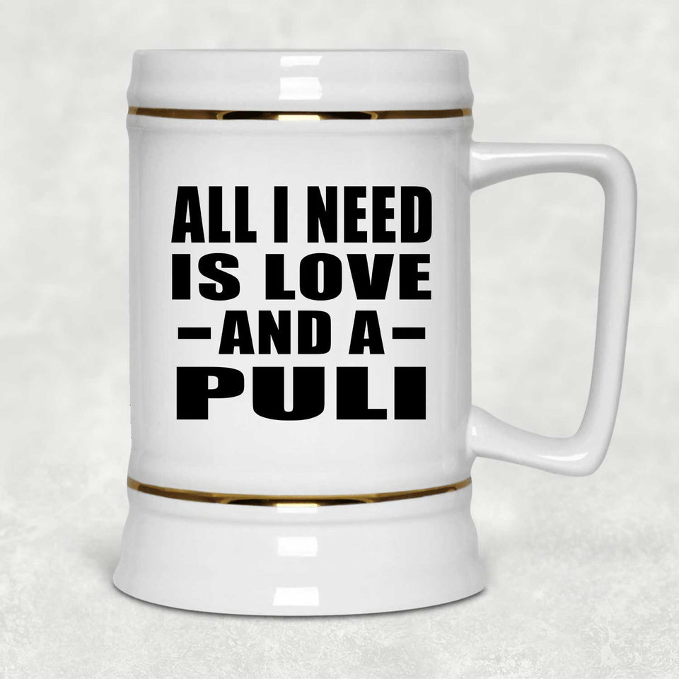 All I Need Is Love And A Puli - Beer Stein