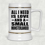 All I Need Is Love And A Small Munsterlander - Beer Stein
