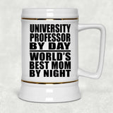 University Professor By Day World's Best Mom By Night - Beer Stein