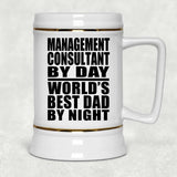 Management Consultant By Day World's Best Dad By Night - Beer Stein
