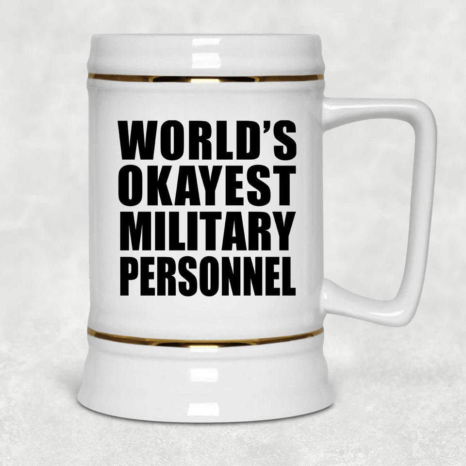 World's Okayest Military Personnel - Beer Stein