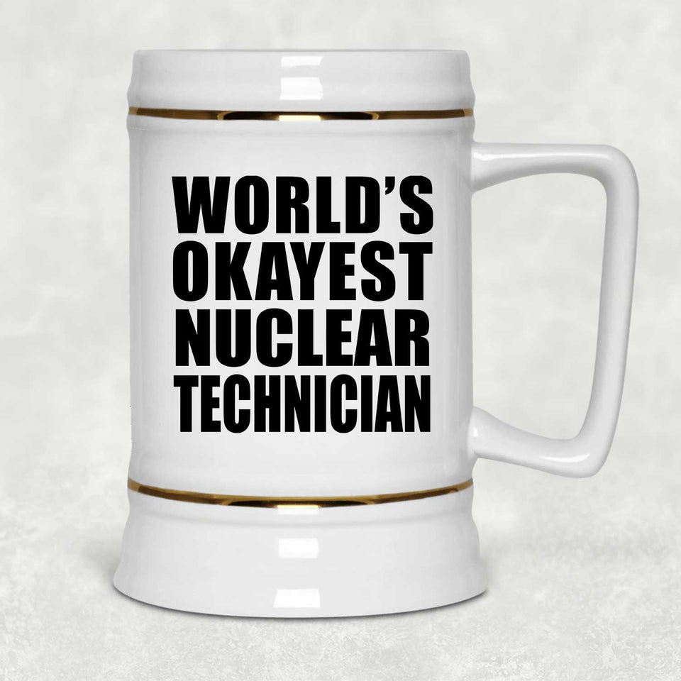 World's Okayest Nuclear Technician - Beer Stein