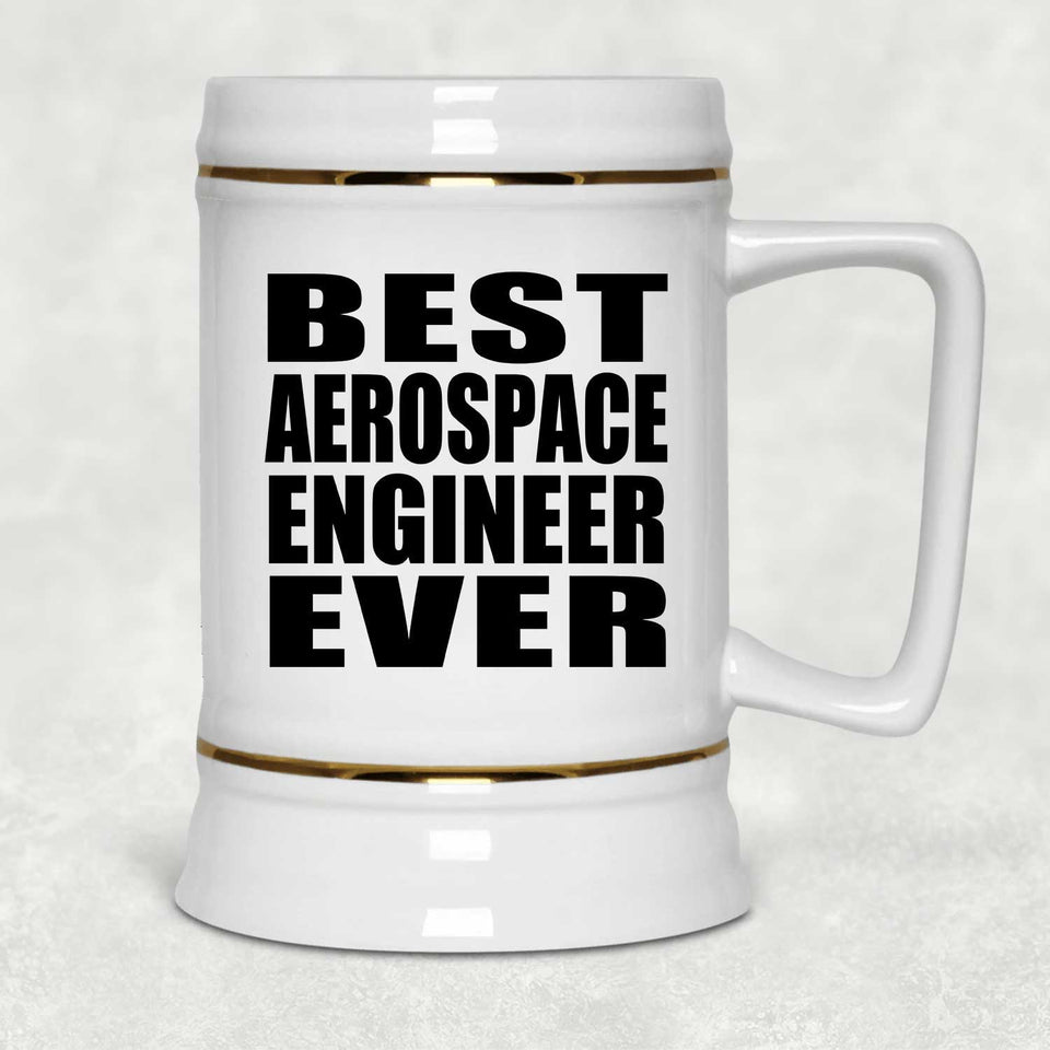 Best Aerospace Engineer Ever - Beer Stein