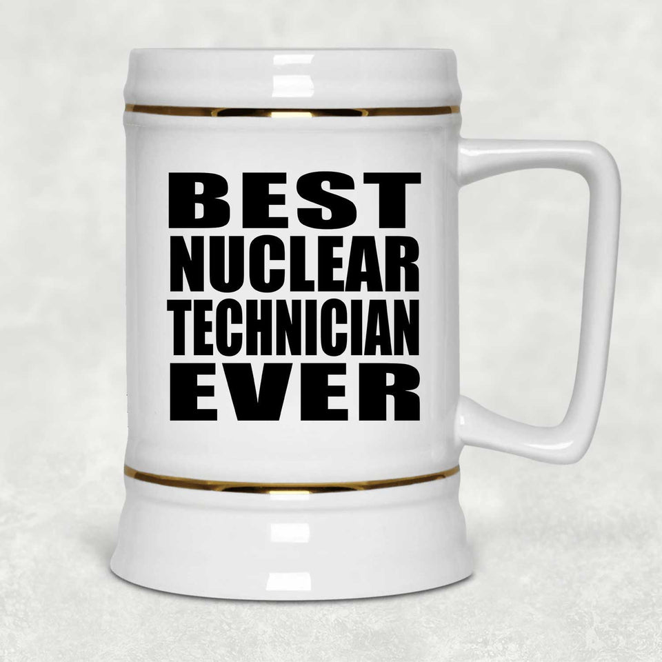 Best Nuclear Technician Ever - Beer Stein