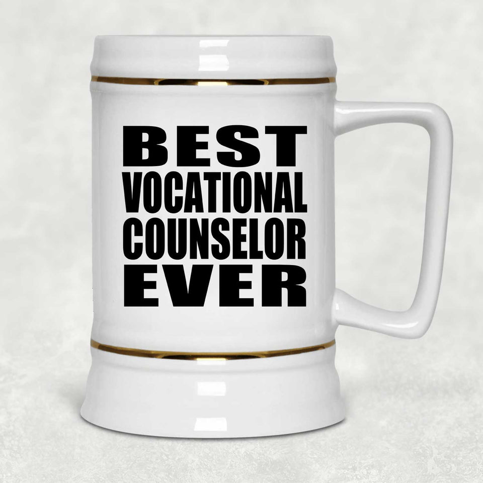 Best Vocational Counselor Ever - Beer Stein