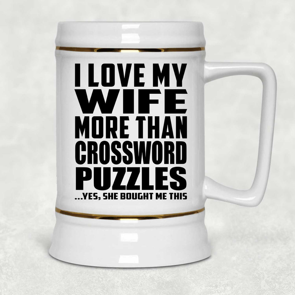 I Love My Wife More Than Crossword Puzzles - Beer Stein