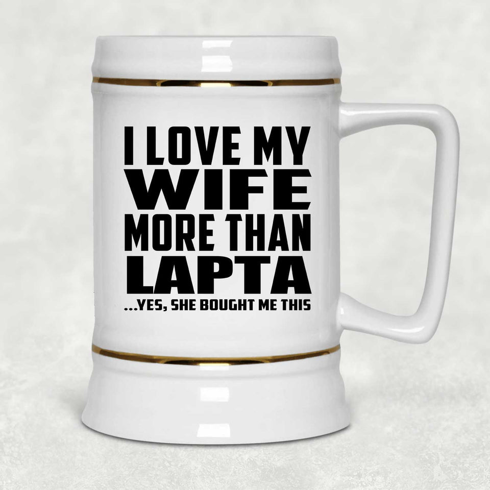 I Love My Wife More Than Lapta - Beer Stein