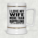 I Love My Wife More Than Rappelling - Beer Stein