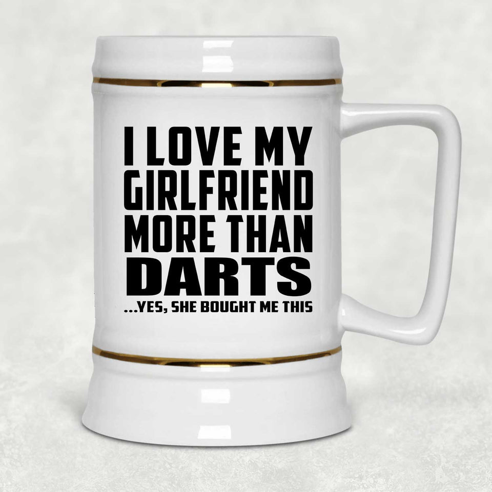 I Love My Girlfriend More Than Darts - Beer Stein