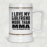 I Love My Girlfriend More Than MMA - Beer Stein
