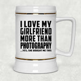I Love My Girlfriend More Than Photography - Beer Stein