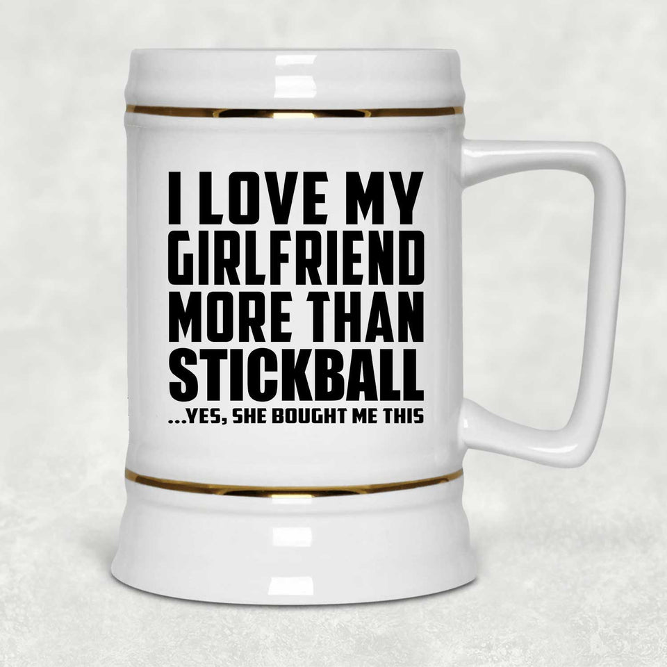 I Love My Girlfriend More Than Stickball - Beer Stein