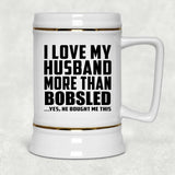 I Love My Husband More Than Bobsled - Beer Stein