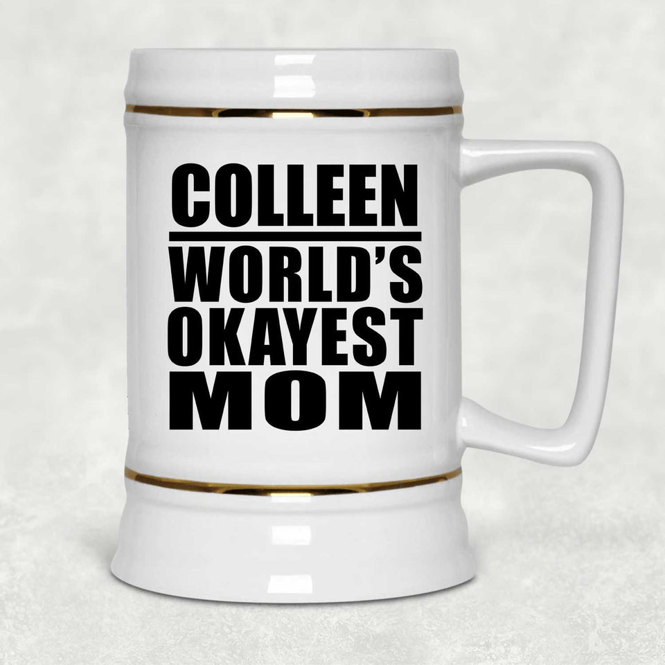 Colleen World's Okayest Mom - Beer Stein
