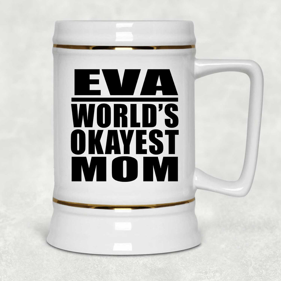 Eva World's Okayest Mom - Beer Stein