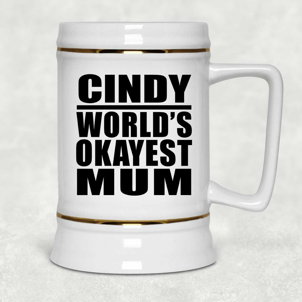 Cindy World's Okayest Mum - Beer Stein