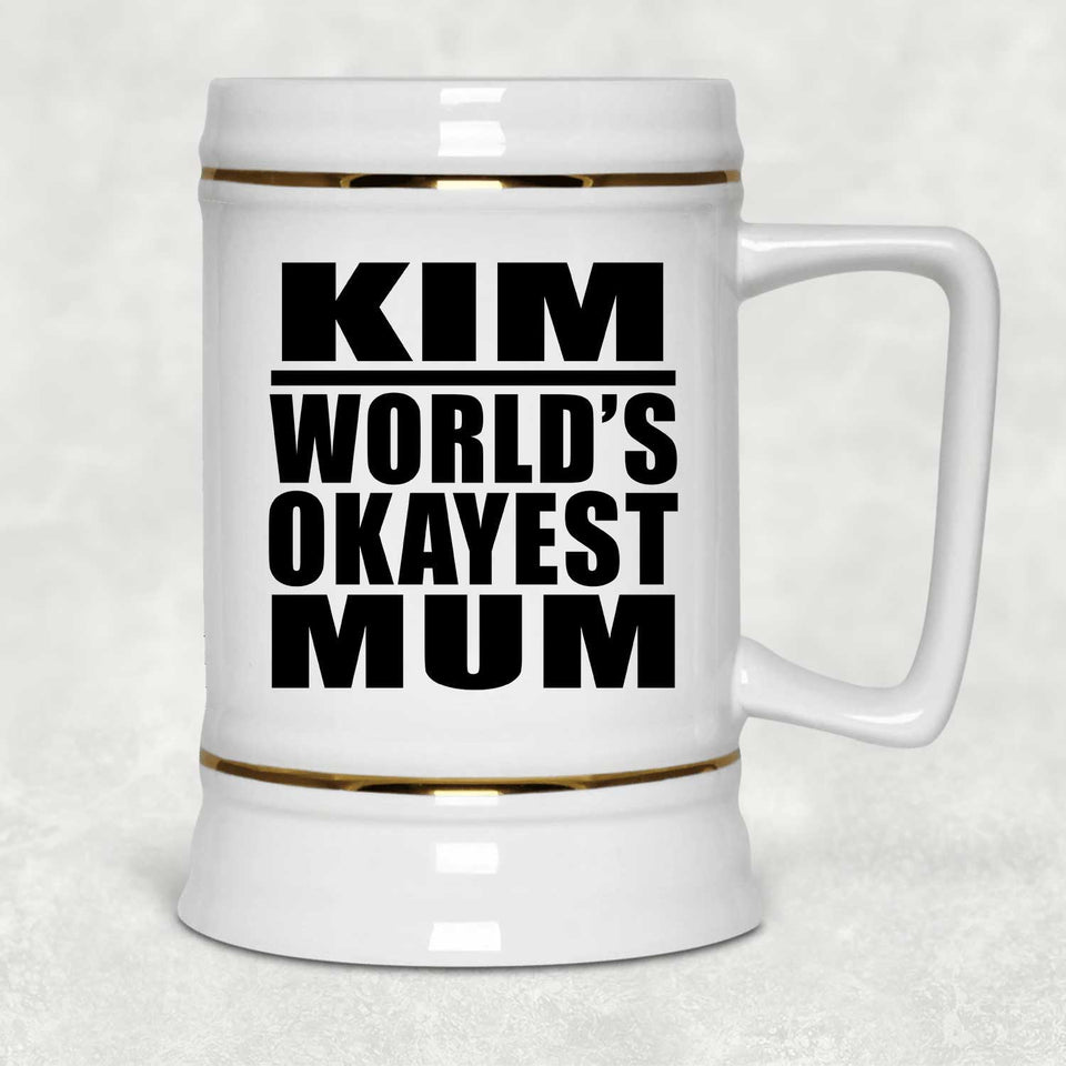 Kim World's Okayest Mum - Beer Stein